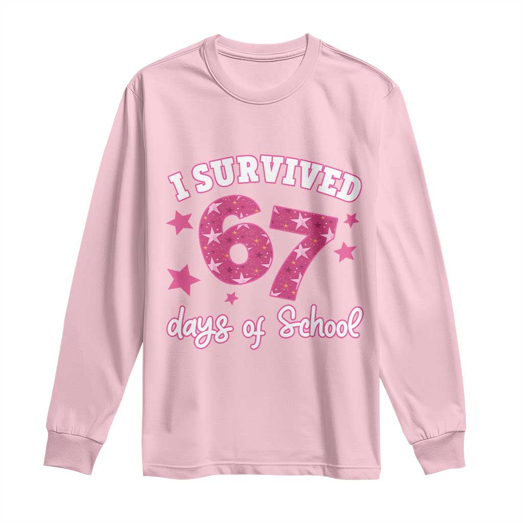 I Survived 67 Days Of School Long Sleeve Shirt Funny Six Seven Teachers Students Meme Pink TS10 Light Pink Print Your Wear