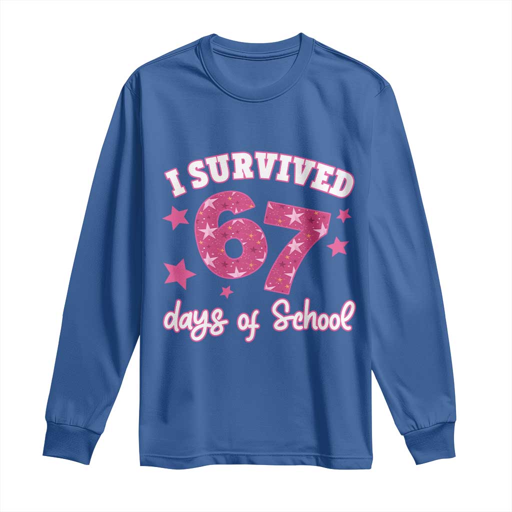I Survived 67 Days Of School Long Sleeve Shirt Funny Six Seven Teachers Students Meme Pink TS10 Royal Blue Print Your Wear
