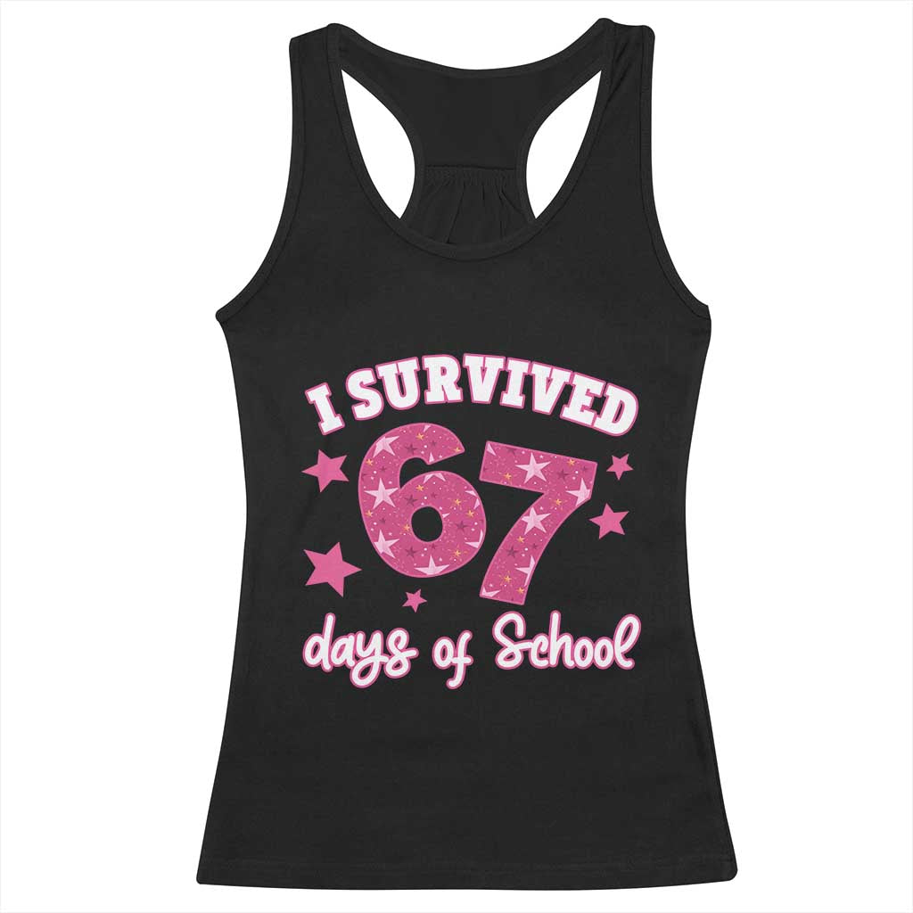 I Survived 67 Days Of School Racerback Tank Top Funny Six Seven Teachers Students Meme Pink TS10 Black Print Your Wear