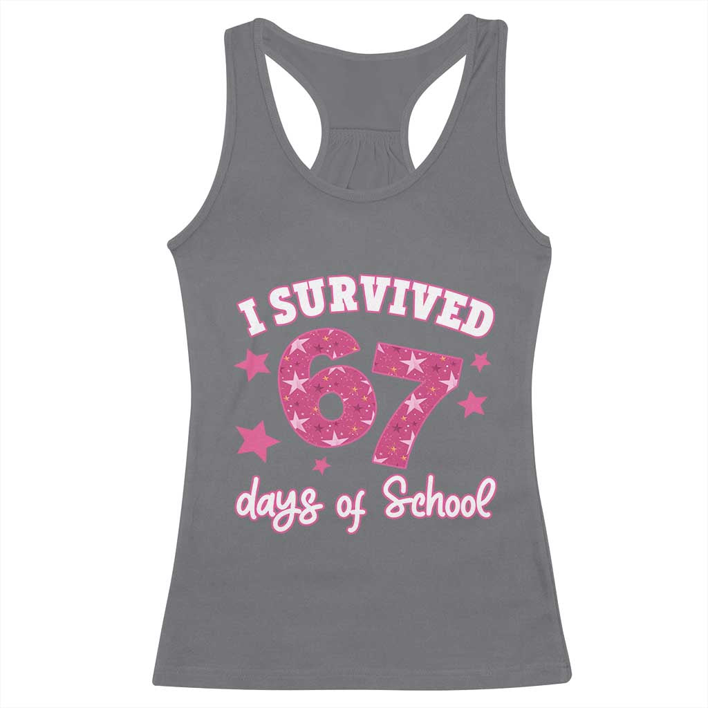 I Survived 67 Days Of School Racerback Tank Top Funny Six Seven Teachers Students Meme Pink TS10 Charcoal Print Your Wear