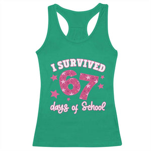 I Survived 67 Days Of School Racerback Tank Top Funny Six Seven Teachers Students Meme Pink TS10 Irish Green Print Your Wear