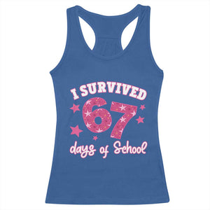 I Survived 67 Days Of School Racerback Tank Top Funny Six Seven Teachers Students Meme Pink TS10 Royal Blue Print Your Wear