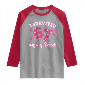 I Survived 67 Days Of School Raglan Shirt Funny Six Seven Teachers Students Meme Pink TS10 Sport Gray Red Print Your Wear