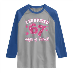 I Survived 67 Days Of School Raglan Shirt Funny Six Seven Teachers Students Meme Pink TS10 Sport Gray Royal Print Your Wear