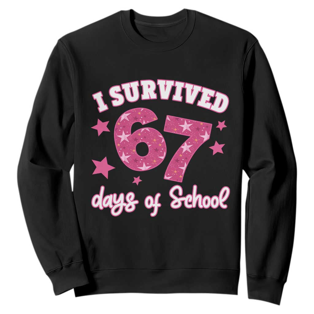 I Survived 67 Days Of School Sweatshirt Funny Six Seven Teachers Students Meme Pink TS10 Black Print Your Wear