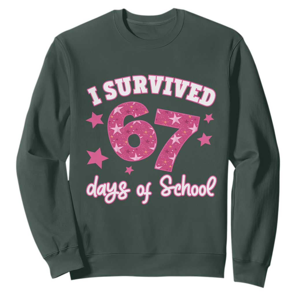 I Survived 67 Days Of School Sweatshirt Funny Six Seven Teachers Students Meme Pink TS10 Dark Forest Green Print Your Wear