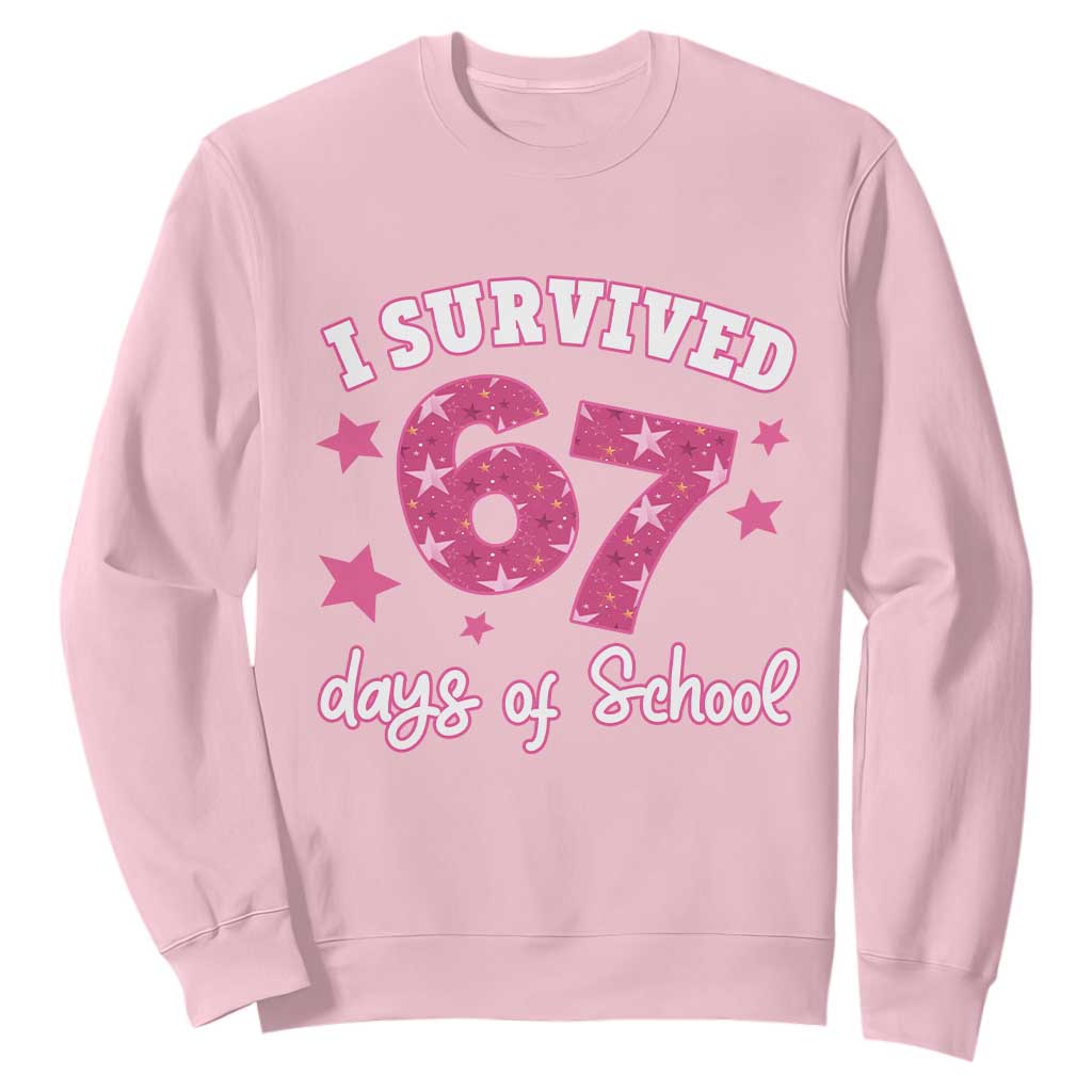 I Survived 67 Days Of School Sweatshirt Funny Six Seven Teachers Students Meme Pink TS10 Light Pink Print Your Wear