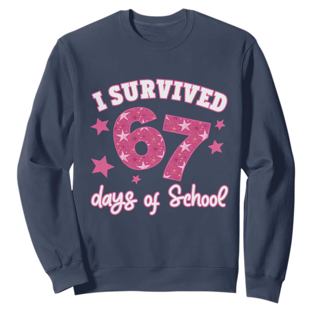 I Survived 67 Days Of School Sweatshirt Funny Six Seven Teachers Students Meme Pink TS10 Navy Print Your Wear