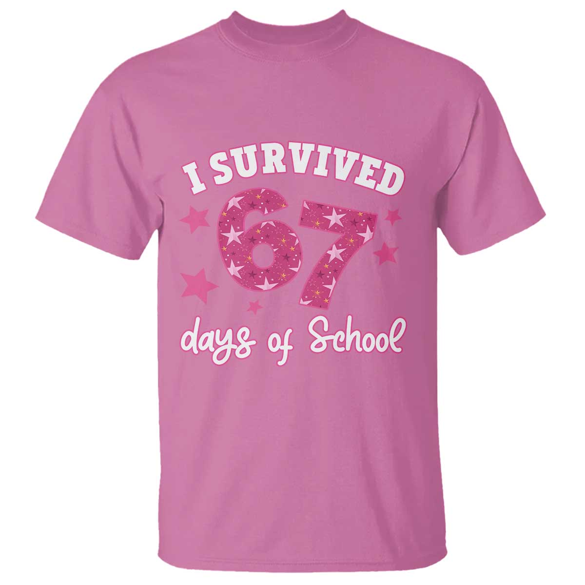 I Survived 67 Days Of School T Shirt Funny Six Seven Teachers Students Meme Pink TS10 Azalea Print Your Wear