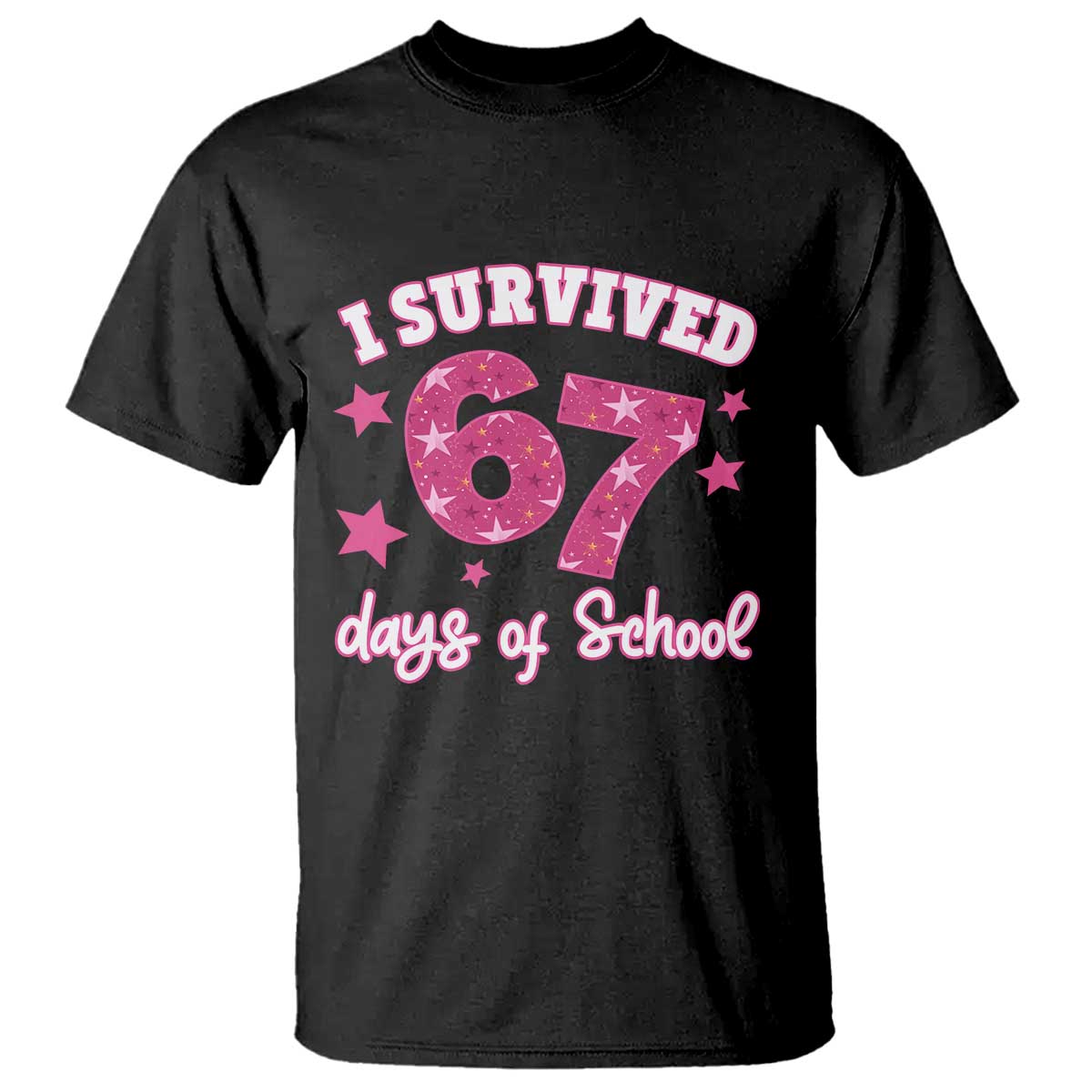 I Survived 67 Days Of School T Shirt Funny Six Seven Teachers Students Meme Pink TS10 Black Print Your Wear