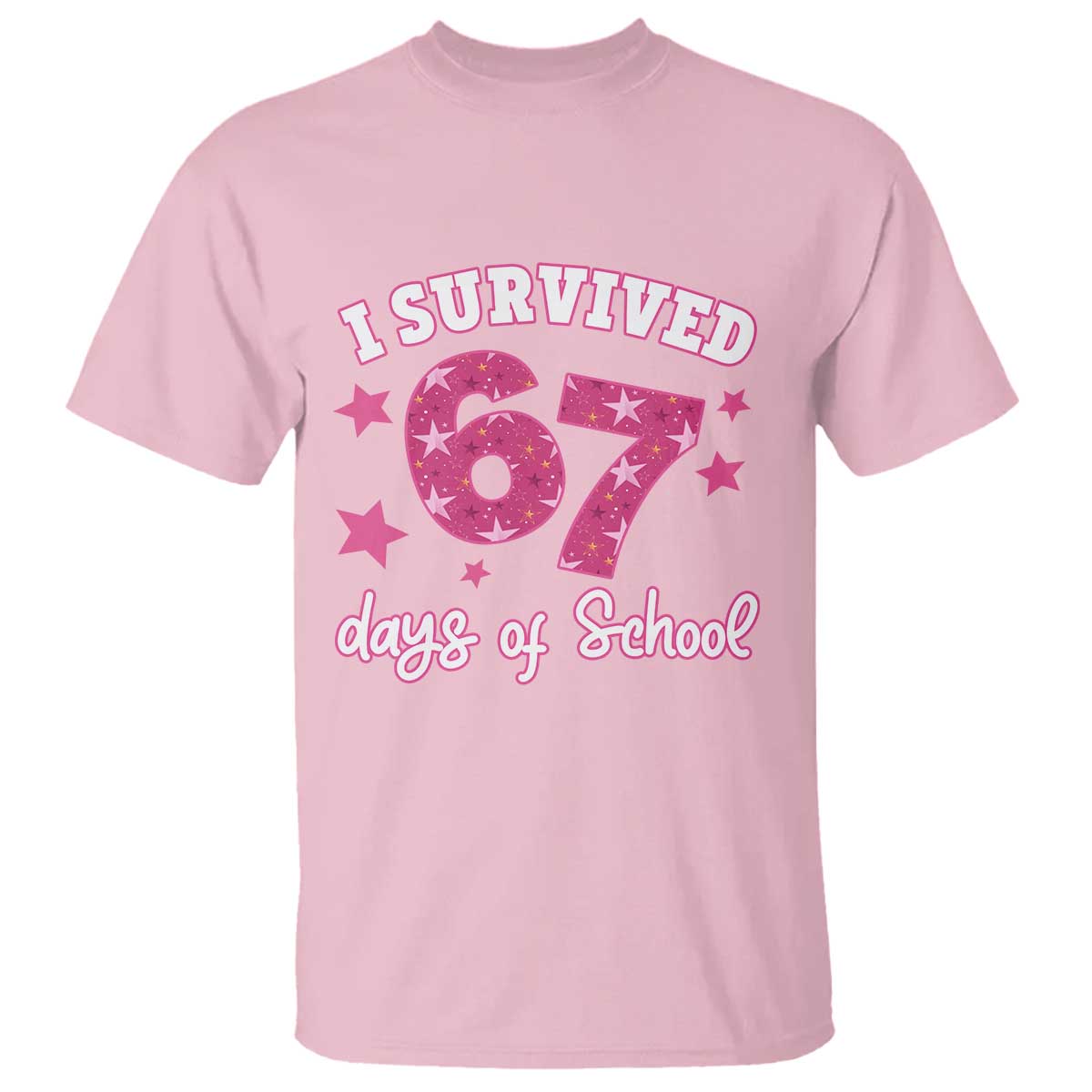 I Survived 67 Days Of School T Shirt Funny Six Seven Teachers Students Meme Pink TS10 Light Pink Print Your Wear
