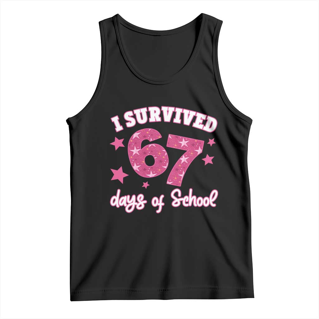 I Survived 67 Days Of School Tank Top Funny Six Seven Teachers Students Meme Pink TS10 Black Print Your Wear