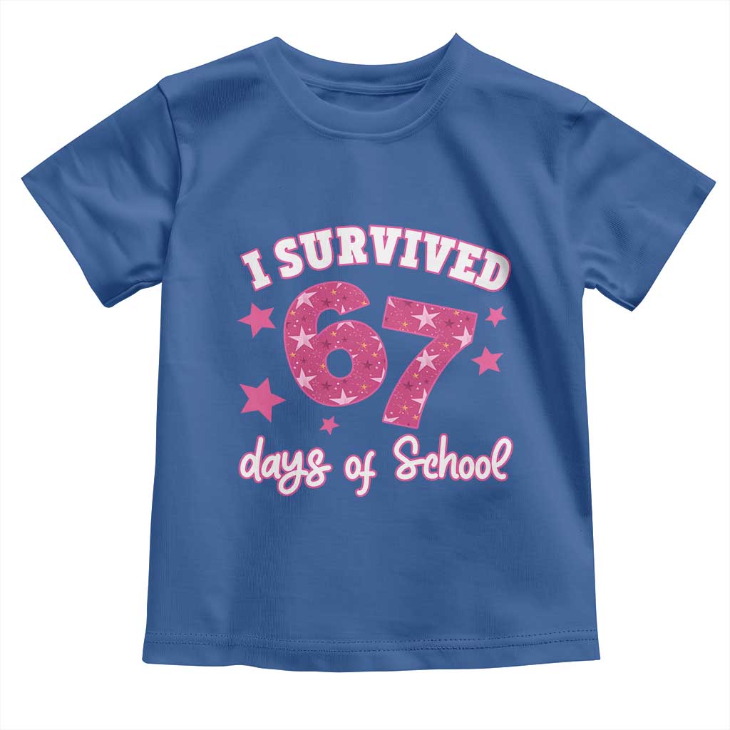 I Survived 67 Days Of School Toddler T Shirt Funny Six Seven Teachers Students Meme Pink TS10 Royal Blue Print Your Wear