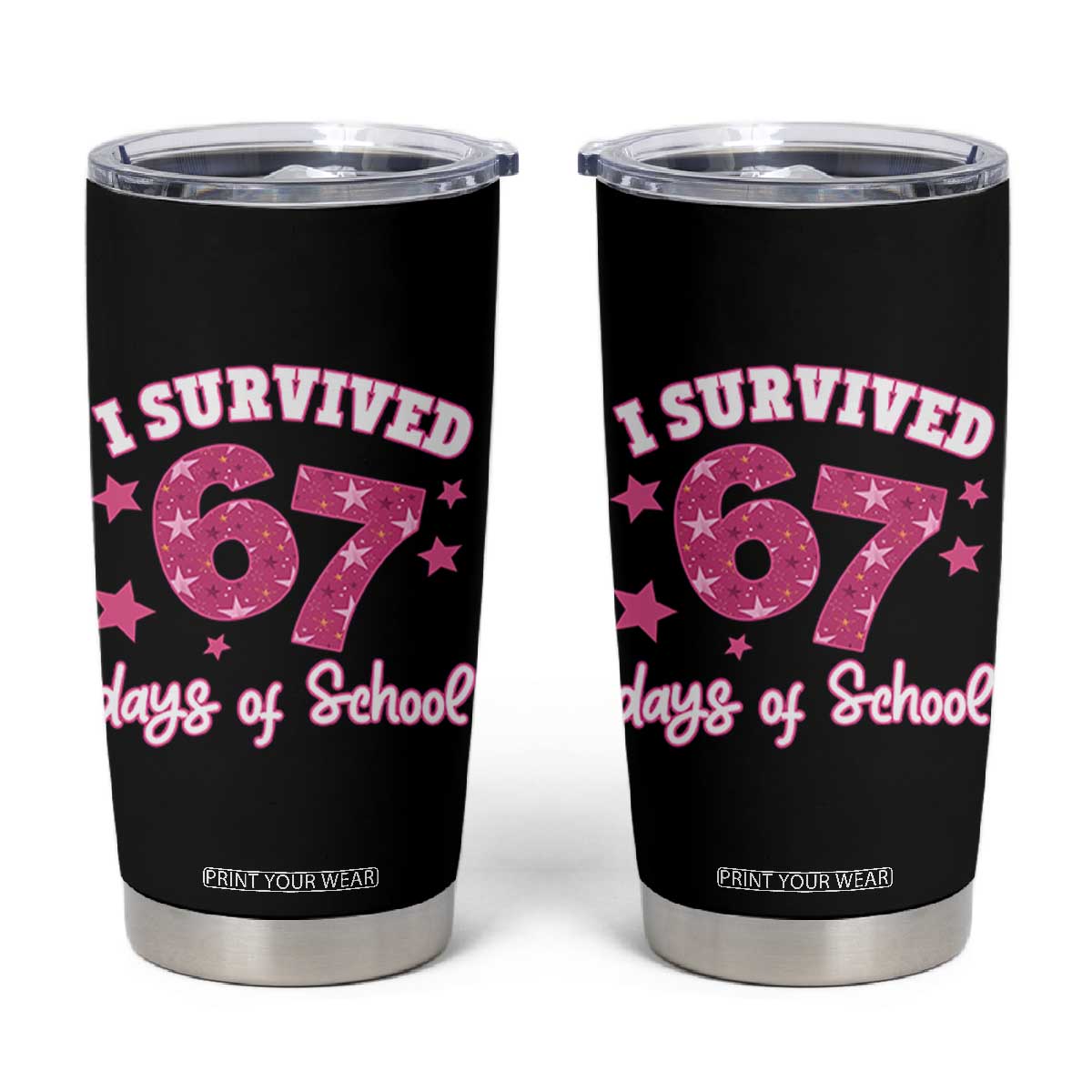 I Survived 67 Days Of School Tumbler Cup Funny Six Seven Teachers Students Meme Pink TS10 Black Print Your Wear
