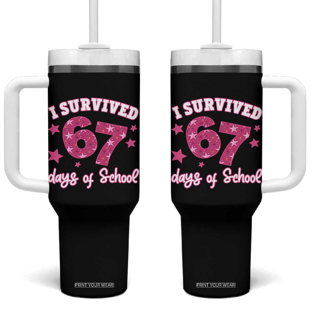 I Survived 67 Days Of School Tumbler With Handle Funny Six Seven Teachers Students Meme Pink TS10 One Size: 40 oz Black Print Your Wear