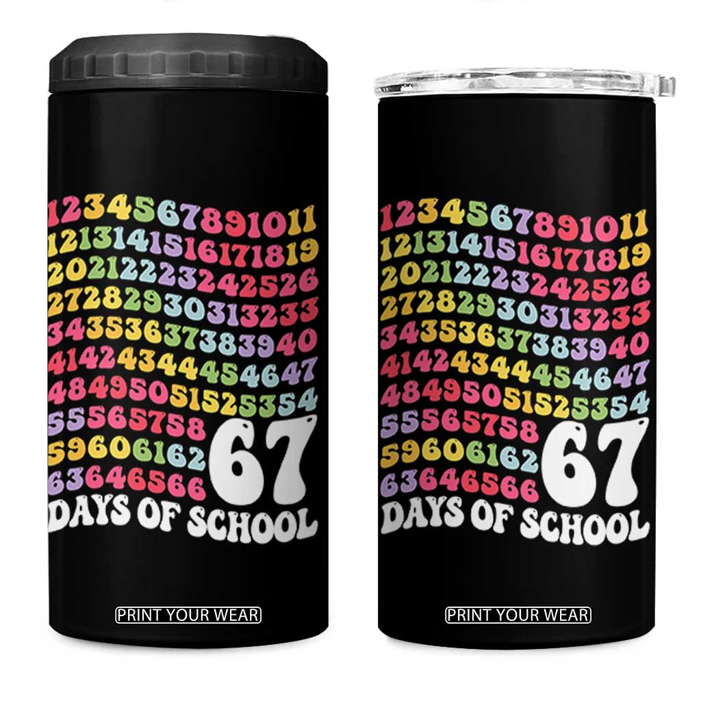 67 Days of School 4 in 1 Can Cooler Tumbler Funny Six Seven Meme Teacher Student Gen Alpha Slang TS10 One Size: 16 oz Black Print Your Wear