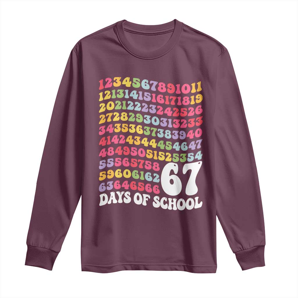 67 Days of School Long Sleeve Shirt Funny Six Seven Meme Teacher Student Gen Alpha Slang TS10 Maroon Print Your Wear