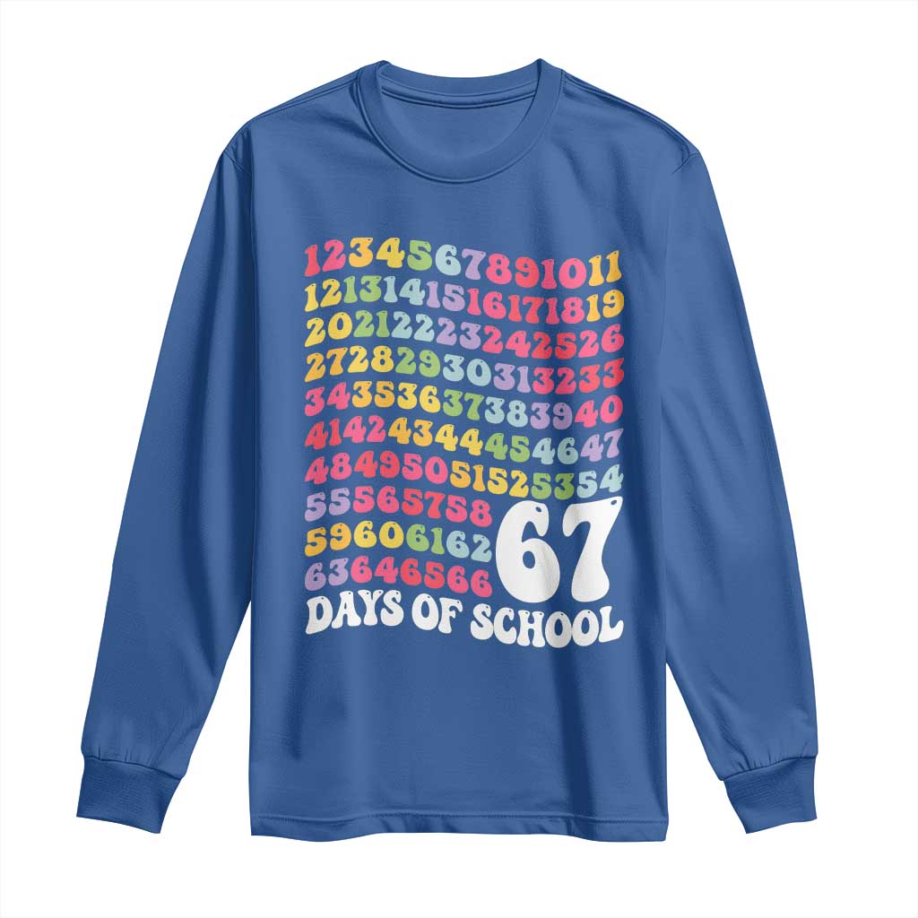 67 Days of School Long Sleeve Shirt Funny Six Seven Meme Teacher Student Gen Alpha Slang TS10 Royal Blue Print Your Wear