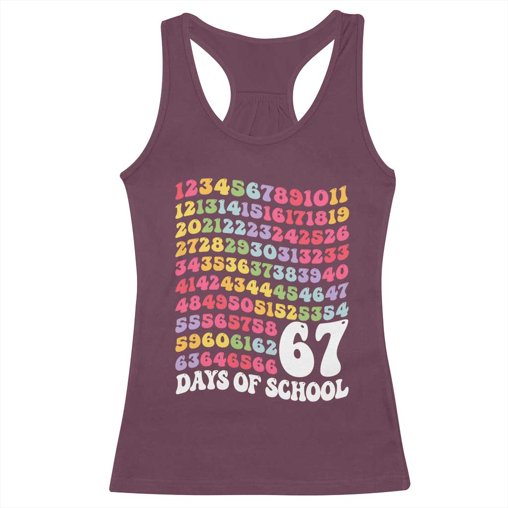 67 Days of School Racerback Tank Top Funny Six Seven Meme Teacher Student Gen Alpha Slang TS10 Maroon Print Your Wear