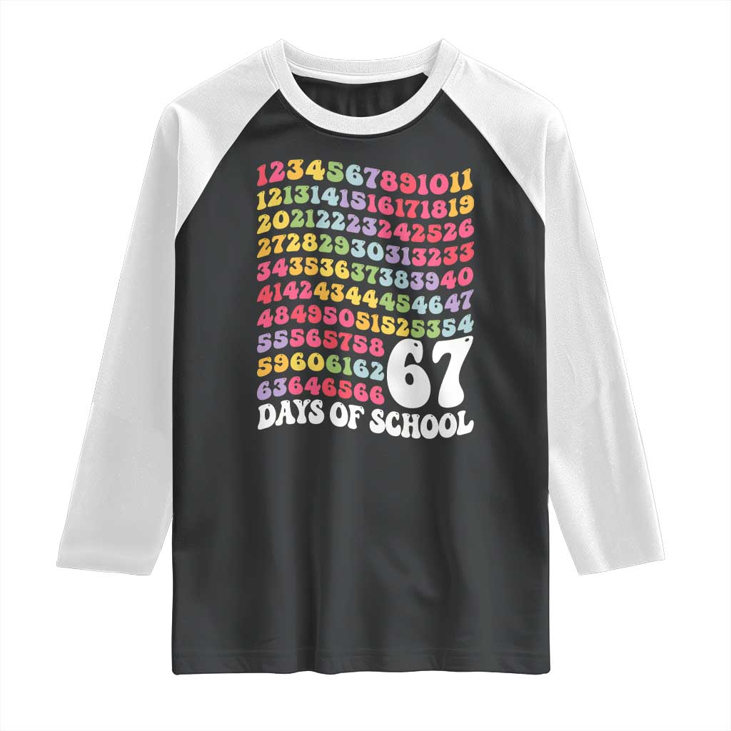 67 Days of School Raglan Shirt Funny Six Seven Meme Teacher Student Gen Alpha Slang TS10 Black White Print Your Wear