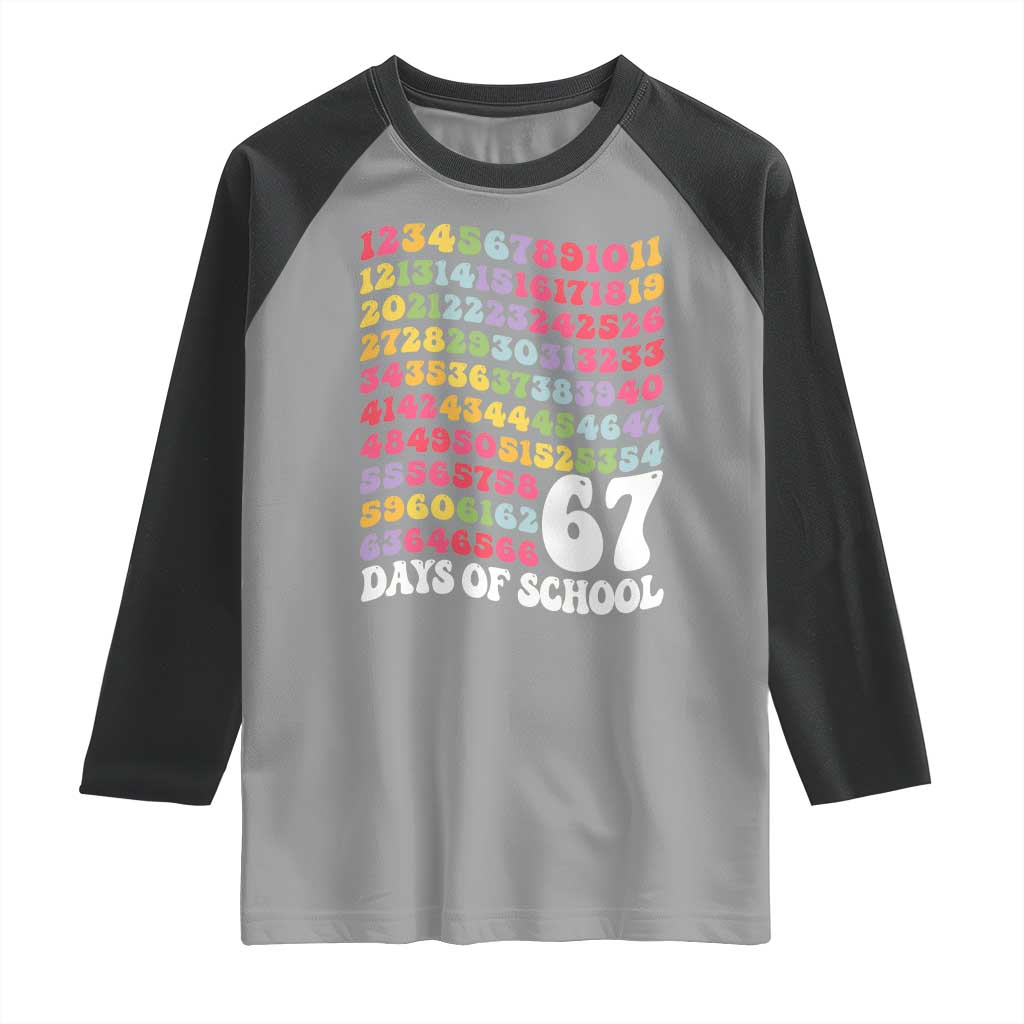 67 Days of School Raglan Shirt Funny Six Seven Meme Teacher Student Gen Alpha Slang TS10 Sport Gray Black Print Your Wear