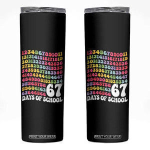 67 Days of School Skinny Tumbler Funny Six Seven Meme Teacher Student Gen Alpha Slang TS10 Black Print Your Wear
