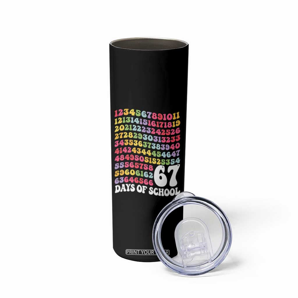 67 Days of School Skinny Tumbler Funny Six Seven Meme Teacher Student Gen Alpha Slang TS10 Print Your Wear