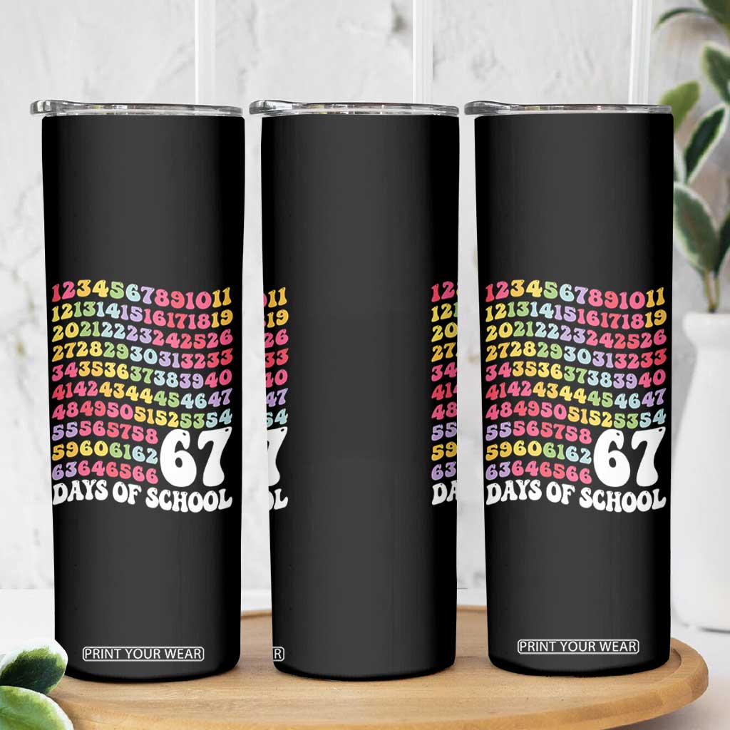 67 Days of School Skinny Tumbler Funny Six Seven Meme Teacher Student Gen Alpha Slang TS10 Print Your Wear