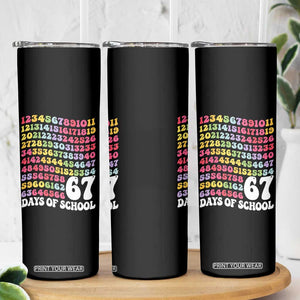 67 Days of School Skinny Tumbler Funny Six Seven Meme Teacher Student Gen Alpha Slang TS10 Print Your Wear