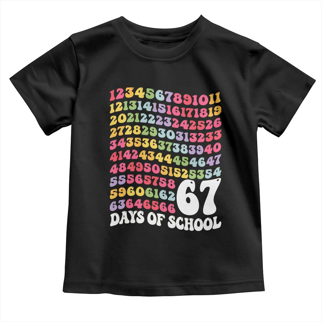 67 Days of School Toddler T Shirt Funny Six Seven Meme Teacher Student Gen Alpha Slang TS10 Black Print Your Wear