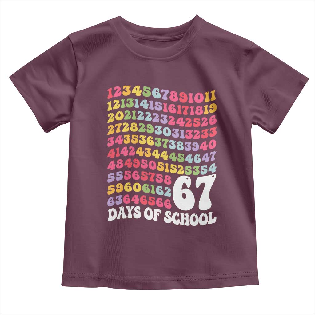 67 Days of School Toddler T Shirt Funny Six Seven Meme Teacher Student Gen Alpha Slang TS10 Maroon Print Your Wear
