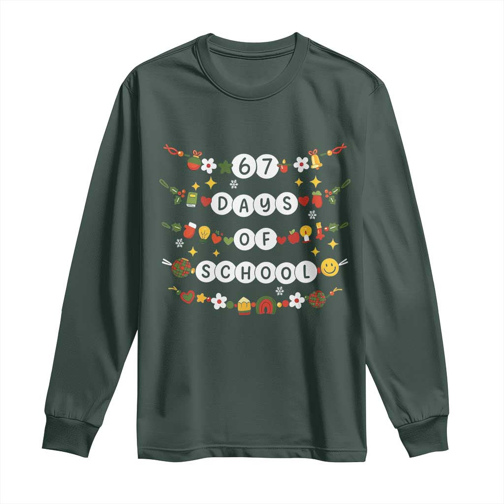 Christmas 67 Days of School Long Sleeve Shirt Bracelets 6 7 Teacher Student Funny Six Seven Meme Slang TS10 Dark Forest Green Print Your Wear