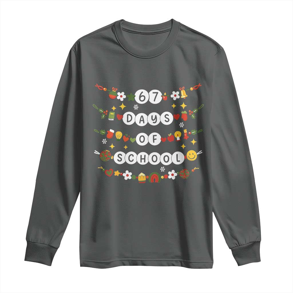 Christmas 67 Days of School Long Sleeve Shirt Bracelets 6 7 Teacher Student Funny Six Seven Meme Slang TS10 Dark Heather Print Your Wear