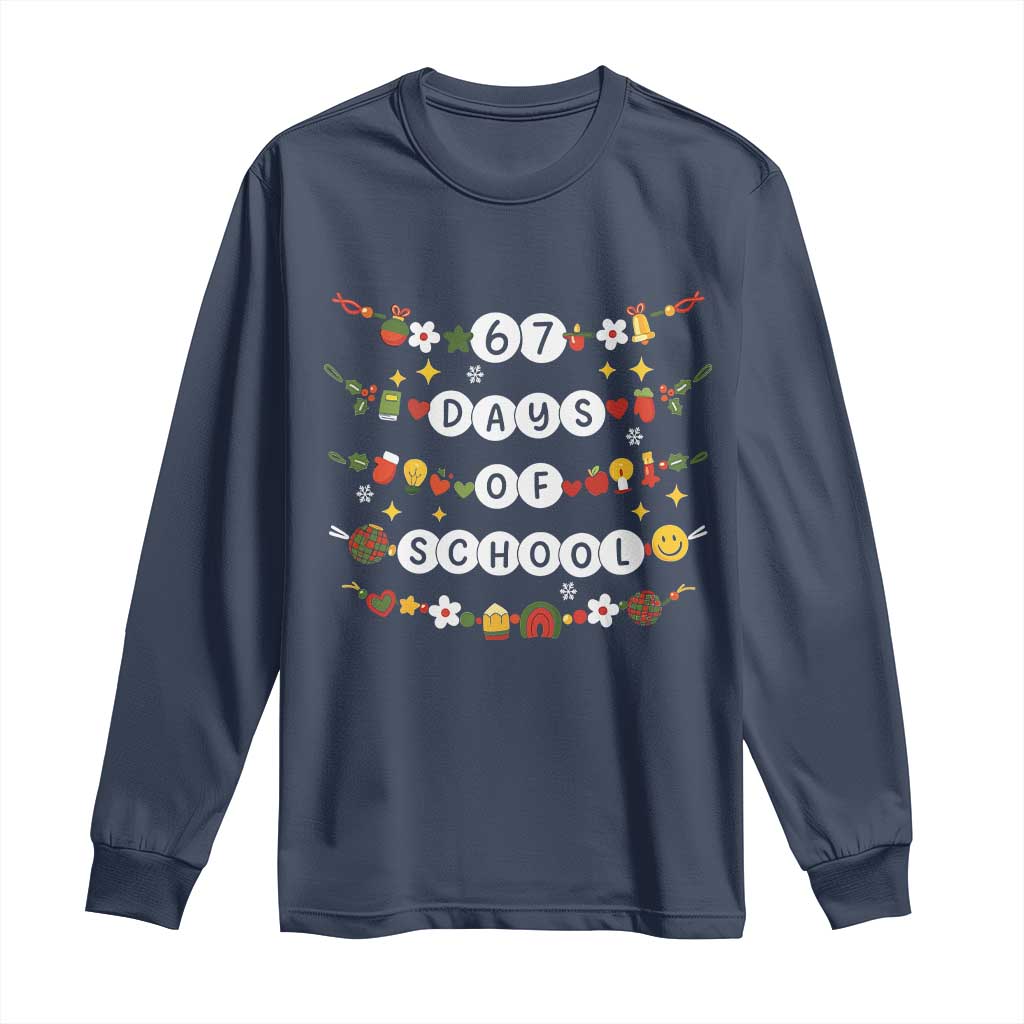 Christmas 67 Days of School Long Sleeve Shirt Bracelets 6 7 Teacher Student Funny Six Seven Meme Slang TS10 Navy Print Your Wear