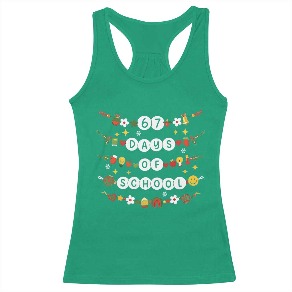 Christmas 67 Days of School Racerback Tank Top Bracelets 6 7 Teacher Student Funny Six Seven Meme Slang TS10 Irish Green Print Your Wear