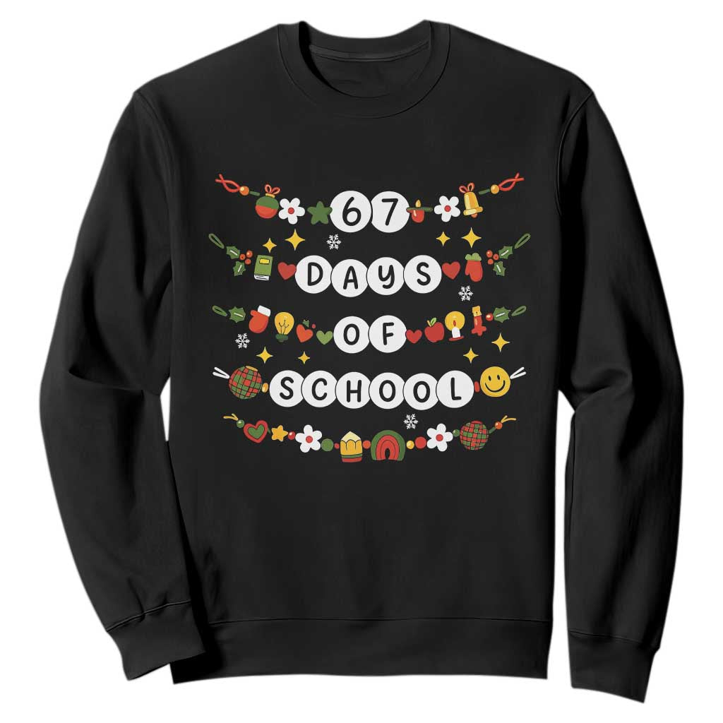 Christmas 67 Days of School Sweatshirt Bracelets 6 7 Teacher Student Funny Six Seven Meme Slang TS10 Black Print Your Wear
