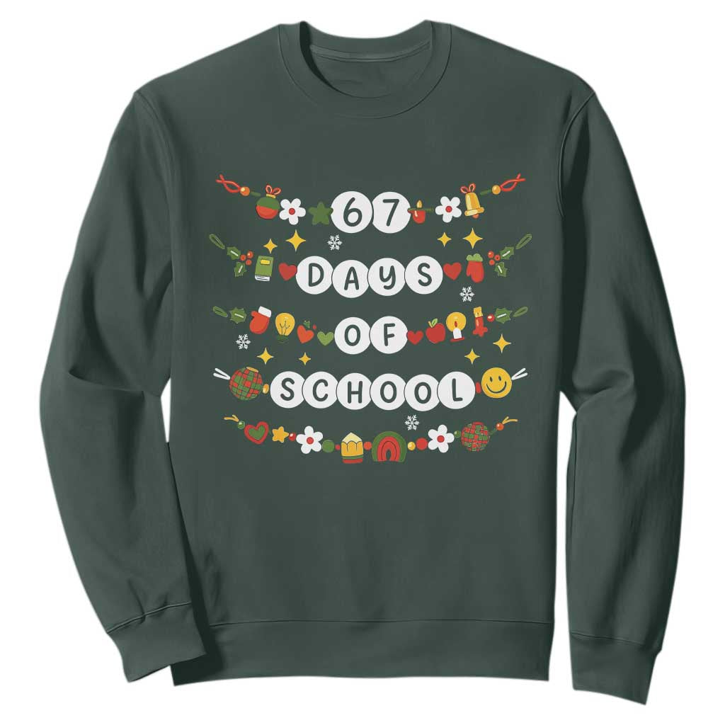 Christmas 67 Days of School Sweatshirt Bracelets 6 7 Teacher Student Funny Six Seven Meme Slang TS10 Dark Forest Green Print Your Wear