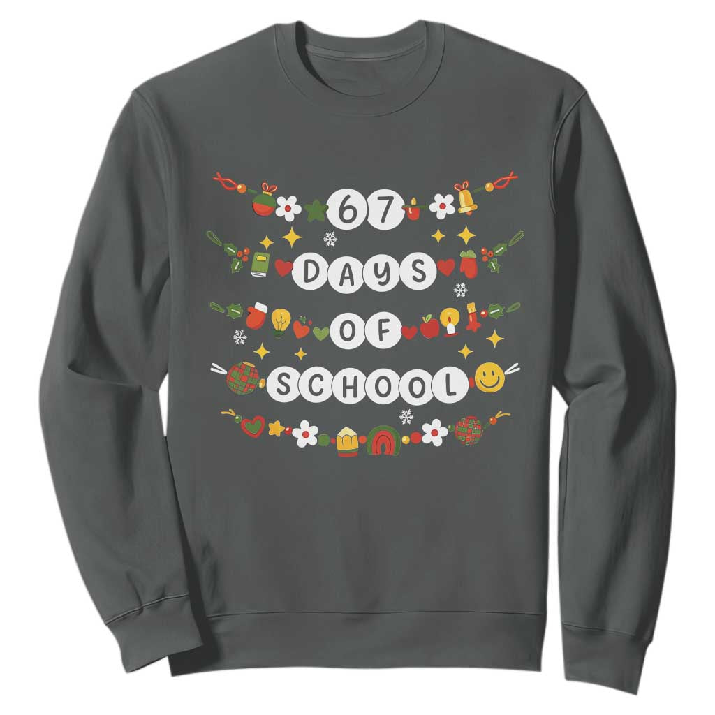 Christmas 67 Days of School Sweatshirt Bracelets 6 7 Teacher Student Funny Six Seven Meme Slang TS10 Dark Heather Print Your Wear