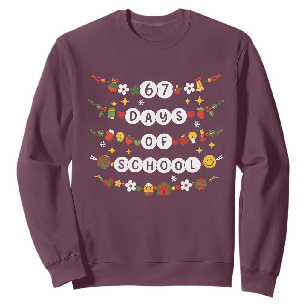 Christmas 67 Days of School Sweatshirt Bracelets 6 7 Teacher Student Funny Six Seven Meme Slang TS10 Maroon Print Your Wear