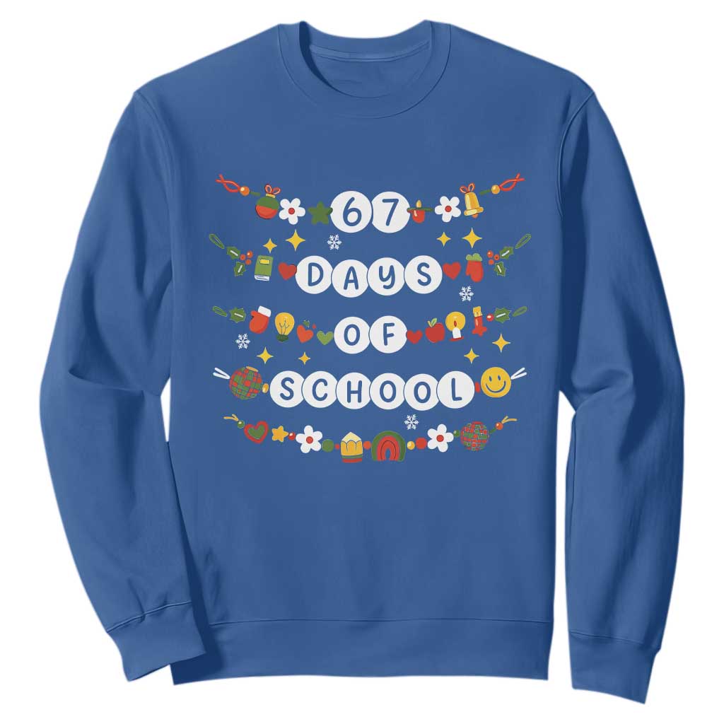 Christmas 67 Days of School Sweatshirt Bracelets 6 7 Teacher Student Funny Six Seven Meme Slang TS10 Royal Blue Print Your Wear