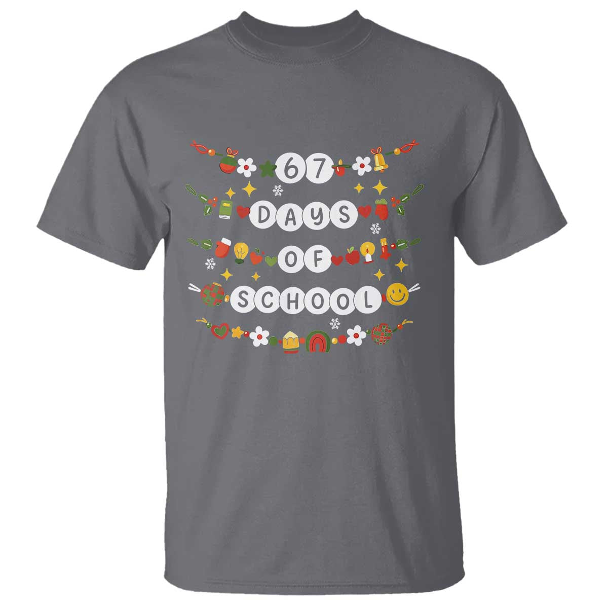 Christmas 67 Days of School T Shirt Bracelets 6 7 Teacher Student Funny Six Seven Meme Slang TS10 Charcoal Print Your Wear