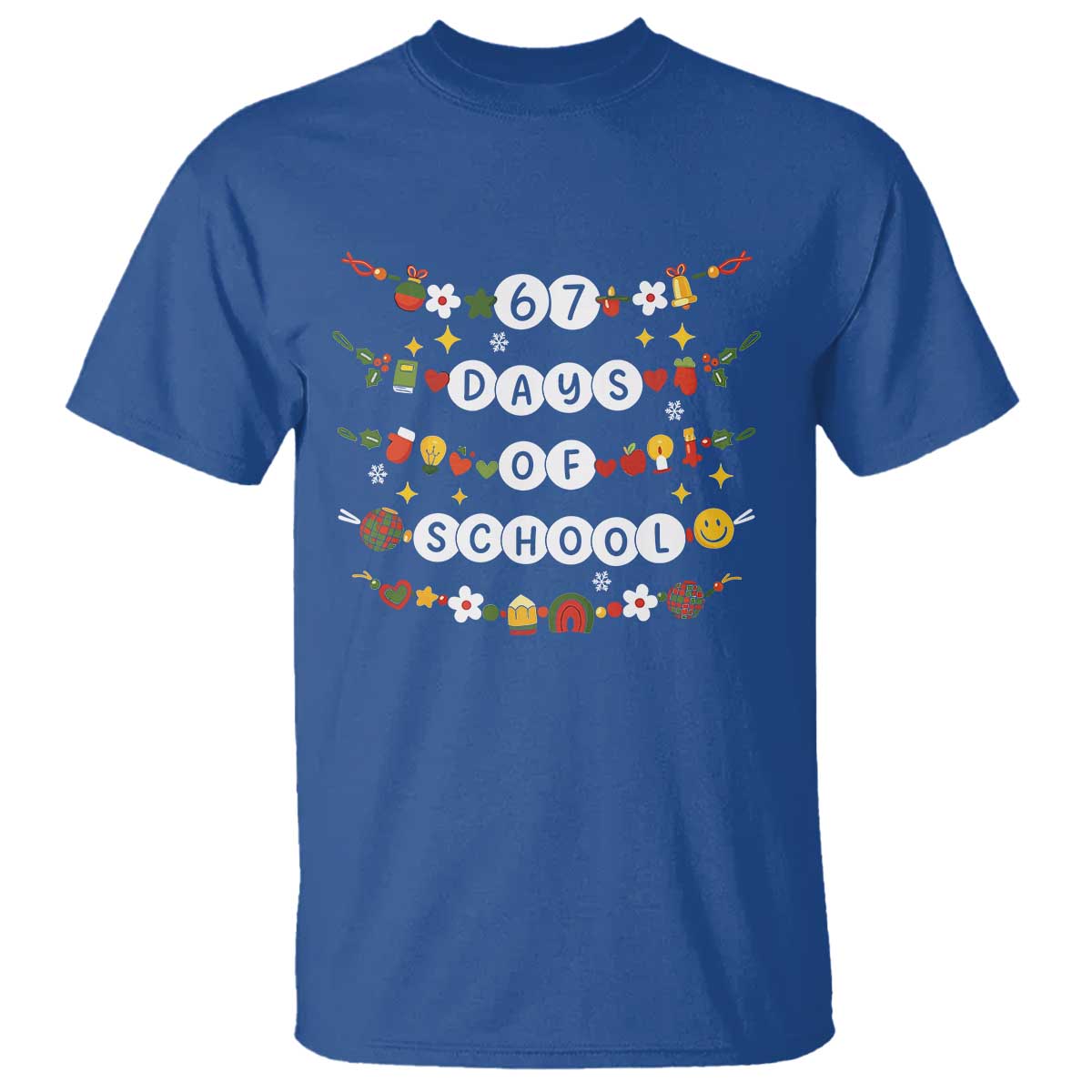 Christmas 67 Days of School T Shirt Bracelets 6 7 Teacher Student Funny Six Seven Meme Slang TS10 Royal Blue Print Your Wear