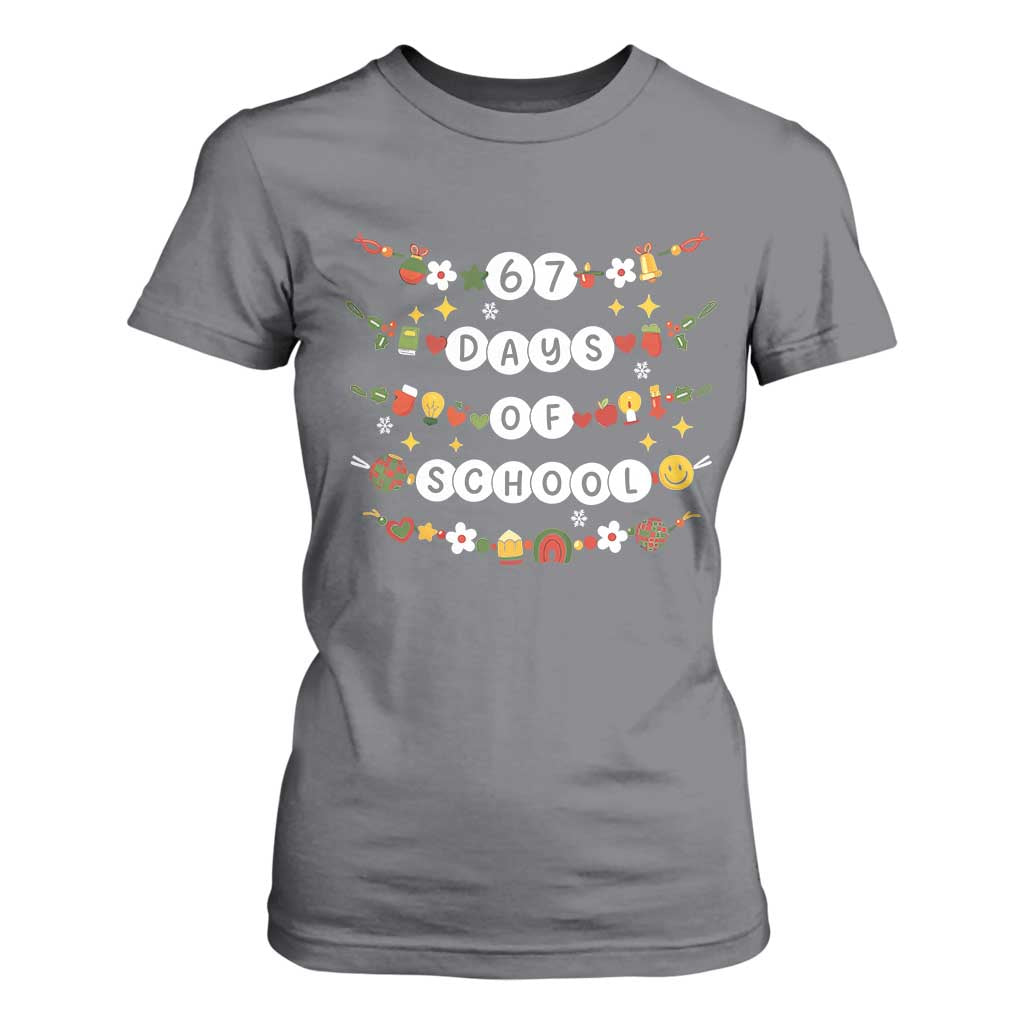 Christmas 67 Days of School T Shirt For Women Bracelets 6 7 Teacher Student Funny Six Seven Meme Slang TS10 Charcoal Print Your Wear