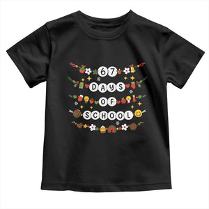 Christmas 67 Days of School Toddler T Shirt Bracelets 6 7 Teacher Student Funny Six Seven Meme Slang TS10 Black Print Your Wear