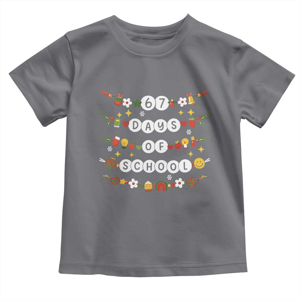 Christmas 67 Days of School Toddler T Shirt Bracelets 6 7 Teacher Student Funny Six Seven Meme Slang TS10 Charcoal Print Your Wear