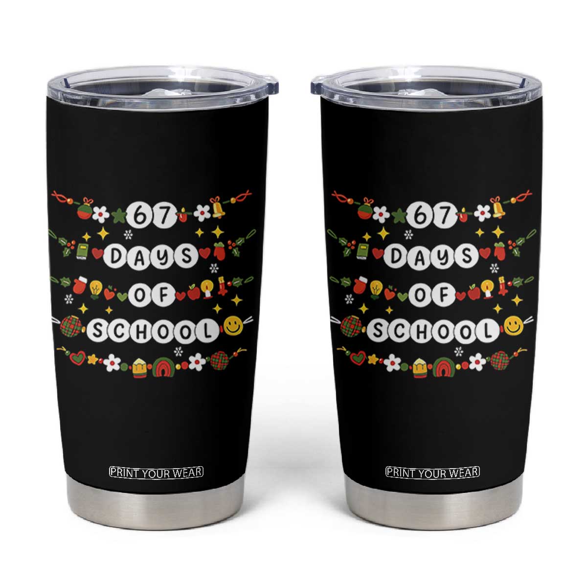 Christmas 67 Days of School Tumbler Cup Bracelets 6 7 Teacher Student Funny Six Seven Meme Slang TS10 Black Print Your Wear