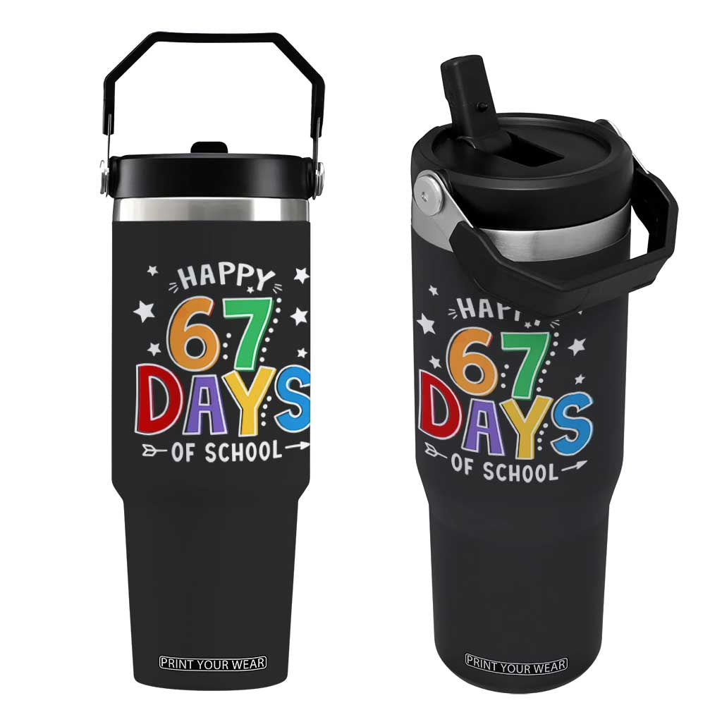 67 Days of School Flip Straw Tumbler Funny Meme Teacher Student 67th Day TS10 One Size: 30 oz Black Print Your Wear