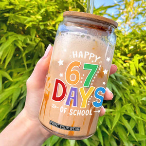 67 Days of School Glass Can Funny Meme Teacher Student 67th Day TS10 Black Print Your Wear