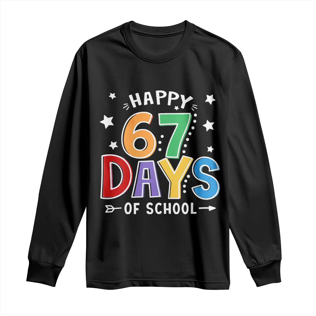 67 Days of School Long Sleeve Shirt Funny Meme Teacher Student 67th Day TS10 Black Print Your Wear