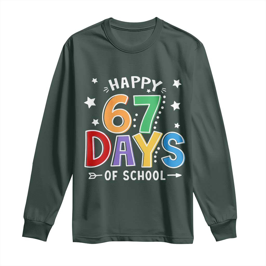 67 Days of School Long Sleeve Shirt Funny Meme Teacher Student 67th Day TS10 Dark Forest Green Print Your Wear